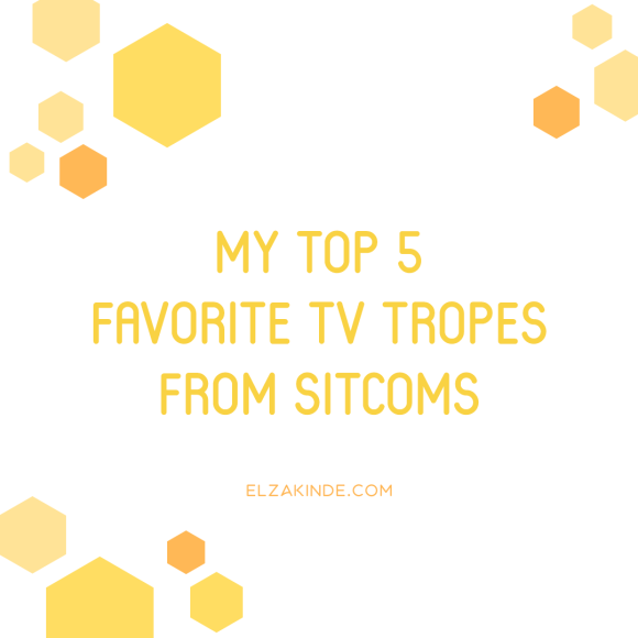 My Top 5 Favorite TV Tropes from Sitcoms