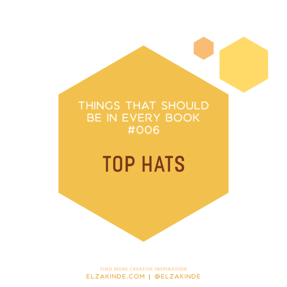 Things That Should Be In Every Book #006: Top Hats